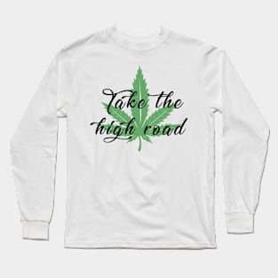 Take The High Road T-shirt Long Sleeve T-Shirt